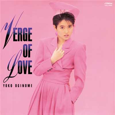 シングル/VERGE OF LOVE(日本語バージョン)/荻野目 洋子