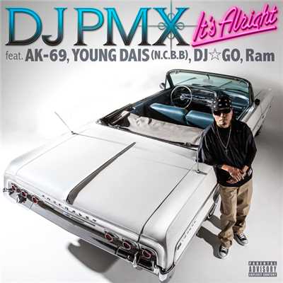 着うた®/It's Alright feat. AK-69, YOUNG DAIS (N.C.B.B), DJ☆GO, Ram/DJ PMX