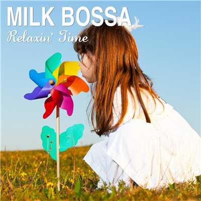 MILK BOSSA - Relaxin' Time/Various Artists