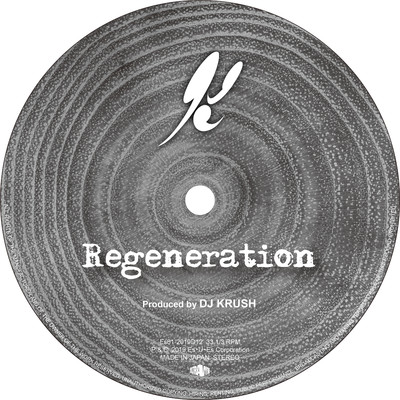 シングル/Regeneration/DJ KRUSH