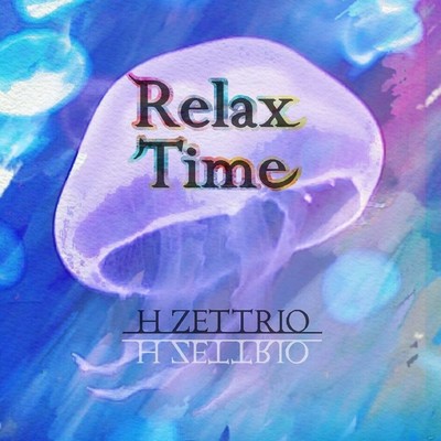 Relax Time/H ZETTRIO
