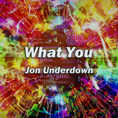 シングル/What YOU/Jon Underdown