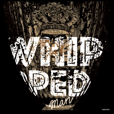 シングル/Whipped Man/NERDHEAD