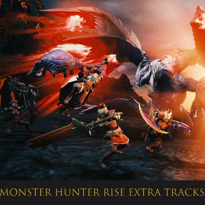 アルバム/MONSTER HUNTER RISE Extra Tracks/カプコン・サウンドチーム