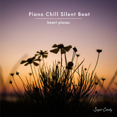 アルバム/Piano Chill Silent Beat -heart pieces-/Chill Cafe Beats