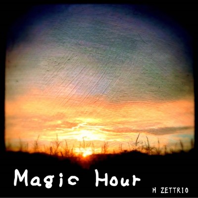 シングル/Magic Hour/H ZETTRIO