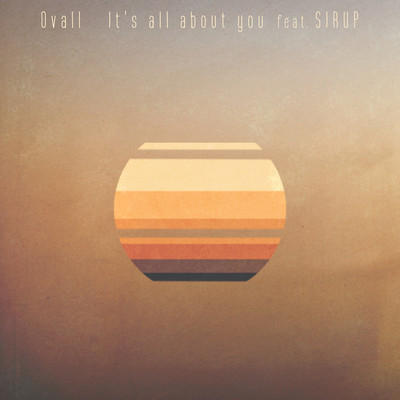 シングル/It's all about you feat. SIRUP/Ovall
