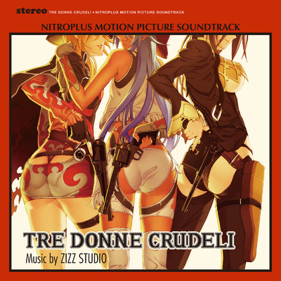 アルバム/Tre donne crudeli『続・殺戮のジャンゴ』オリジナルサウンドトラック/ニトロプラス