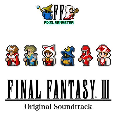 FINAL FANTASY III PIXEL REMASTER Original Soundtrack/植松 伸夫