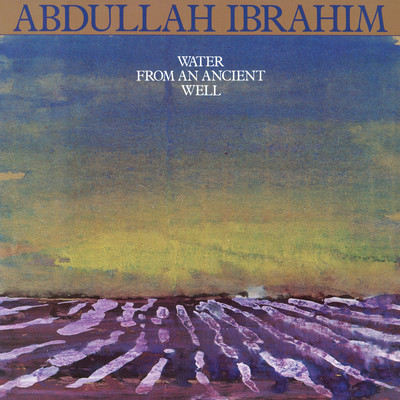アルバム/WATER FROM AN ANCIENT WELL/Abdullah Ibrahim