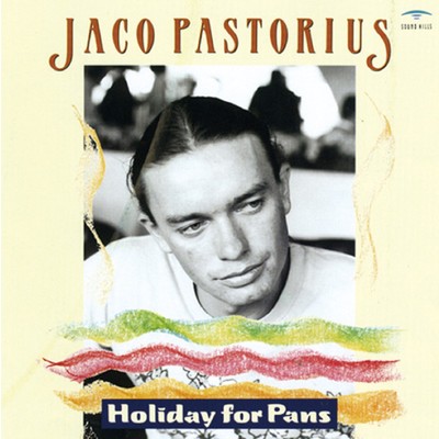 アルバム/HOLIDAY FOR PANS/Jaco Pastorius