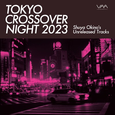 Tokyo Crossover Night 2023〜Shuya Okino's unreleased tracks/Various Artists