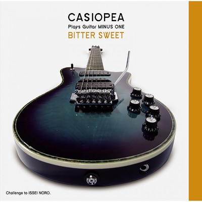 アルバム/CASIOPEA plays Guitar MINUS ONE／Bitter Sweet/CASIOPEA