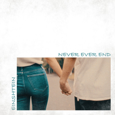 シングル/Never Ever End/EINSHTEIN