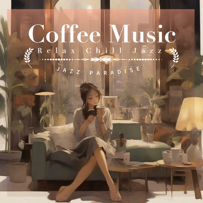 アルバム/Coffee Music -Relax Chill Jazz-/JAZZ PARADISE