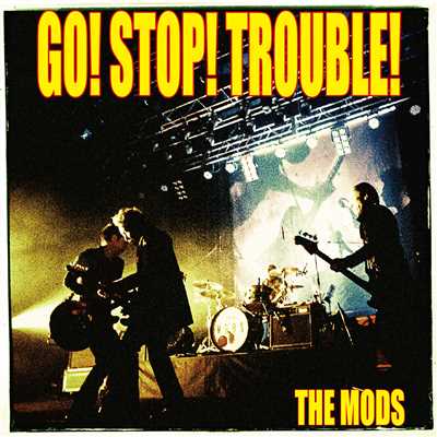 GO STOP TROUBLE/THE MODS