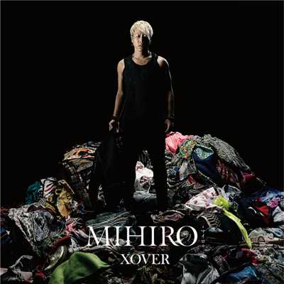 アルバム/XOVER/MIHIRO〜マイロ〜