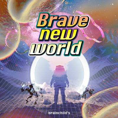 アルバム/Brave new world/brainchild's