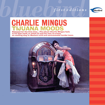 アルバム/Tijuana Moods/Charles Mingus