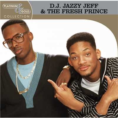 アルバム/Platinum & Gold Collection/DJ Jazzy Jeff & The Fresh Prince