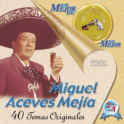 アルバム/Lo Mejor De Lo Mejor De RCA Victor/Miguel Aceves Mejia