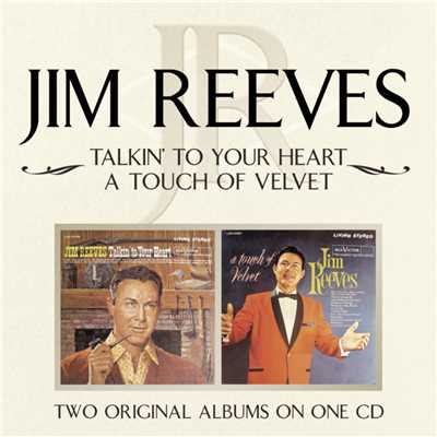 アルバム/Talkin' To Your Hear／A Touch of Velvet/Jim Reeves