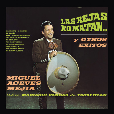 アルバム/Las Rejas No Matan y Otros Exitos/Miguel Aceves Mejia