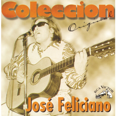 Coleccion Original: Jose Feliciano/Jose Feliciano