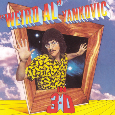 アルバム/In 3-D/”Weird Al” Yankovic