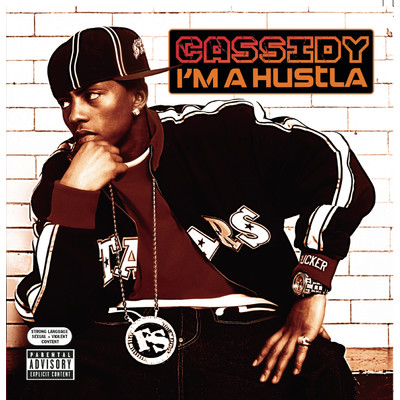 シングル/I'm A Hustla (Street Mix／ Dirty Version) (Explicit)/Cassidy