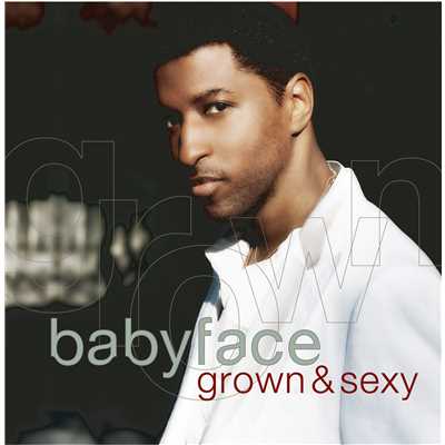 アルバム/Grown & Sexy/Babyface