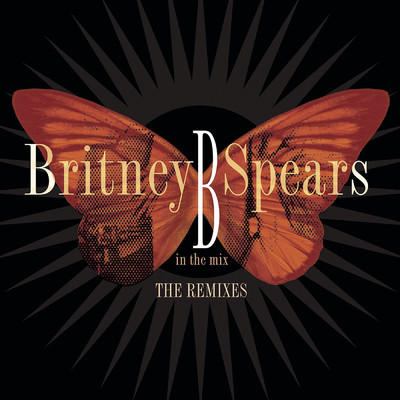 アルバム/B in the Mix, The Remixes [Deluxe Version]/Britney Spears