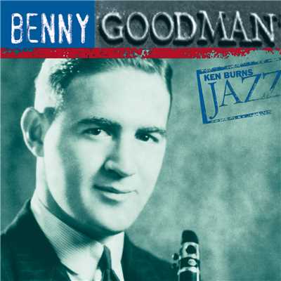 アルバム/Ken Burns Jazz-Benny Goodman/ベニー・グッドマン