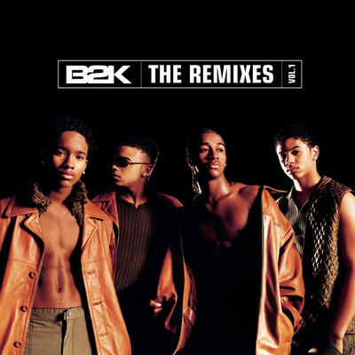 アルバム/B2K  The Remixes  Vol. 1/B2K