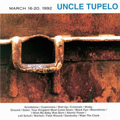 アルバム/March 16-20, 1992/Uncle Tupelo