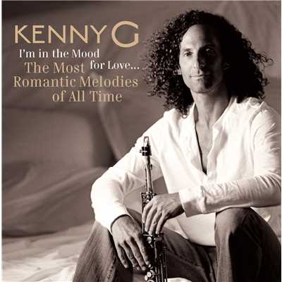 I'm In The Mood For Love ... The Most Romantic Melodies Of All Time/Kenny G