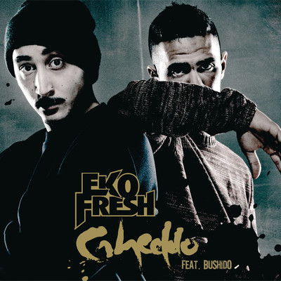 アルバム/Gheddo feat.Bushido/Eko Fresh