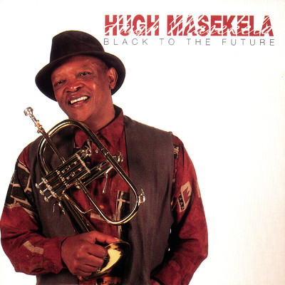アルバム/Black To The Future/Hugh Masekela