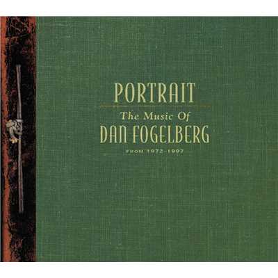 アルバム/Portrait: The Music Of Dan Fogelberg From 1972-1997/Dan Fogelberg