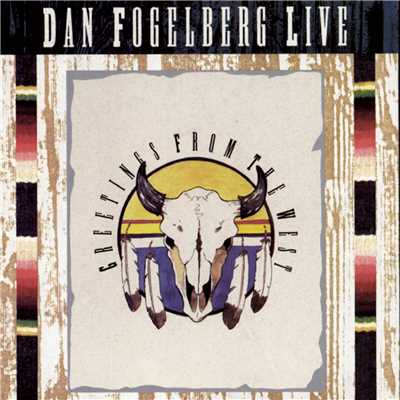 アルバム/Dan Fogelberg Live: Greetings From The West/Dan Fogelberg