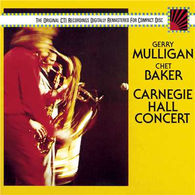 アルバム/Carnegie Hall Concert/Gerry Mulligan／Chet Baker