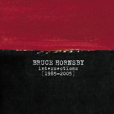 アルバム/Intersections 1985-2005 (Clean)/Bruce Hornsby