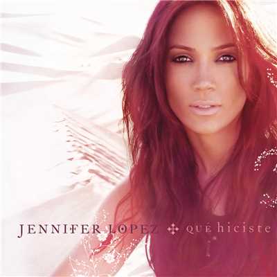 シングル/Que Hiciste (Radio Edit)/Jennifer Lopez