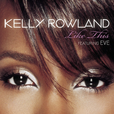 シングル/Like This (Album Version) feat.Eve/Kelly Rowland