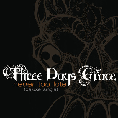 シングル/Never Too Late/Three Days Grace