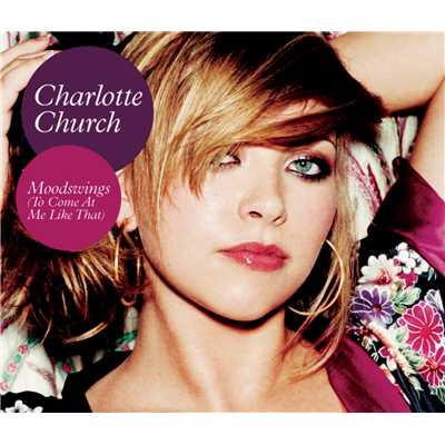Moodswings (To Come At Me Like That)/Charlotte Church