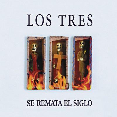 アルバム/Se Remata el Siglo/Los Tres
