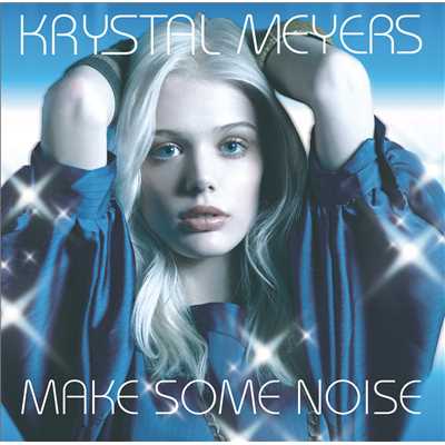 アルバム/Make Some Noise/Krystal Meyers