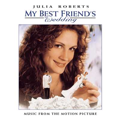 アルバム/MY BEST FRIEND'S WEDDING  MUSIC FROM THE MOTION PICTURE/Original Soundtrack
