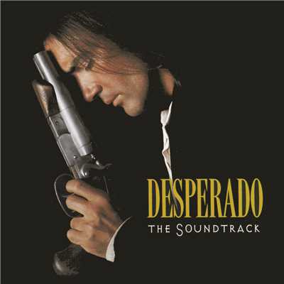アルバム/Desperado - The Soundtrack/Original Soundtrack